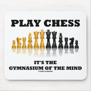 Play Chess It's The Gymnasium Of The Mind Mouse Pad