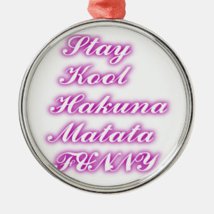 Play Cool Hakuna Matata .png Metal Ornament