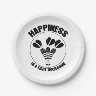 Play Dart Happiness Is A Tight Threesome Paper Plate