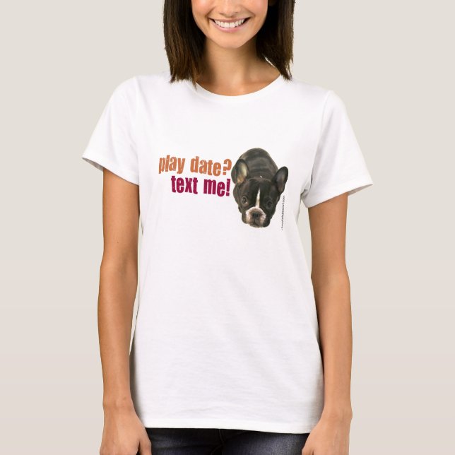 play date? text me! T-Shirt (Front)