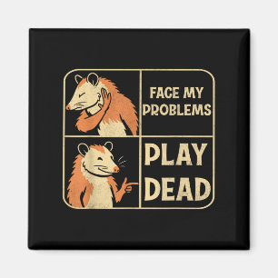 Play Dead Avoid Problems Funny Possum Humour Meme  Magnet