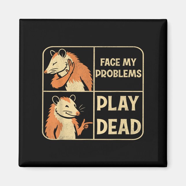 Play Dead Avoid Problems Funny Possum Humour Meme  Magnet (Front)