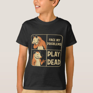 Play Dead Avoid Problems Funny Possum Humour Meme  T-Shirt