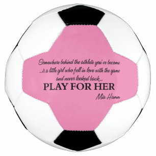 Play For Her Soccer Quote Soccer Ball