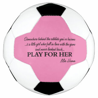 Play For Her Soccer Quote Soccer Ball
