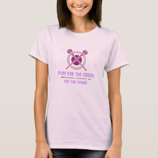 Play for the Cross Not the Crowd | Christian Athle T-Shirt