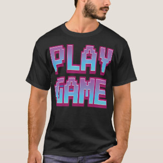 Play Games. T-Shirt