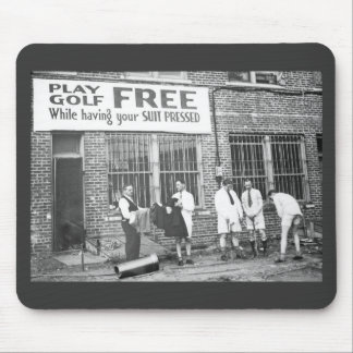 Play Golf Free (While Having Your Suit Pressed) Mouse Pad