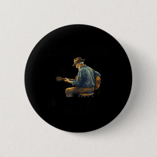Play Guitar Because Like Not Because Good At 2 Inch Round Button