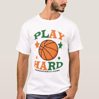 Play Hard Basketball Game  T-Shirt