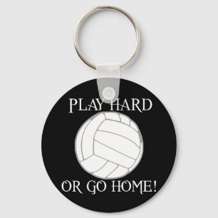 Play Hard or Go Home! Keychain