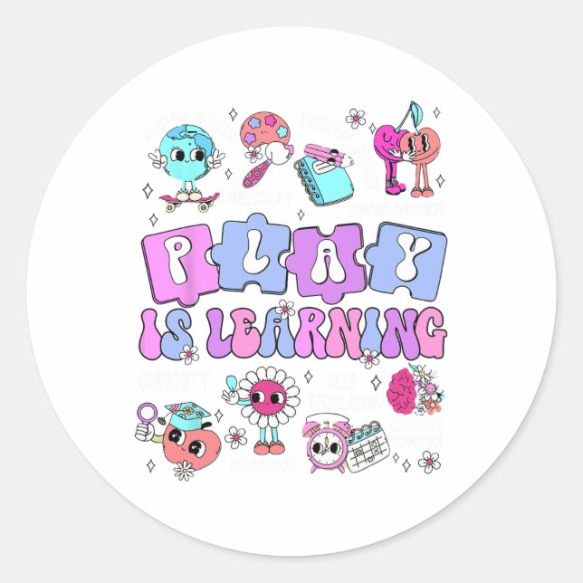 Play Is Learning Teacher First Day Of School Ck To Classic Round Sticker (Front)
