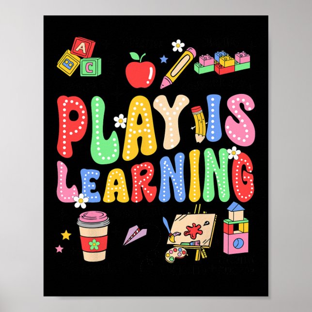 Play Is Learning Teacher Kids Back To School First Poster (Front)