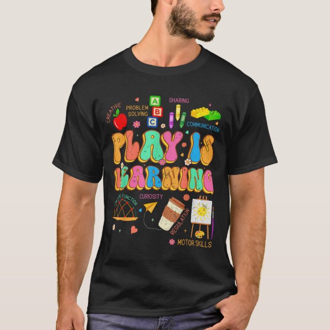 Play Is Learning Teacher Team Back To School Kinde T-Shirt (Front)