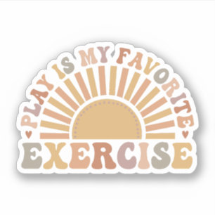 Play Is My Favorite Exercise, Physical Therapy PT