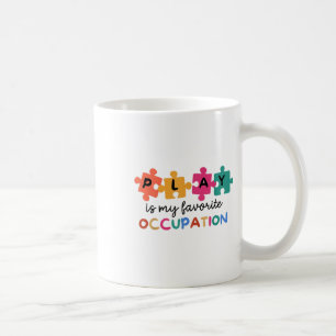 Play Is My Favourite Occupation Pediatric Therapis Coffee Mug