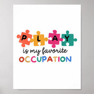 Play Is My Favourite Occupation Pediatric Therapis Poster