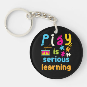 Play Is Serious Learning Preschool Teacher Keychain