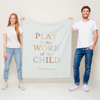Play is the Work of the Child Maria Montessori