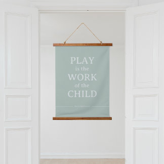 Play is the Work of the Child Maria Montessori Hanging Tapestry