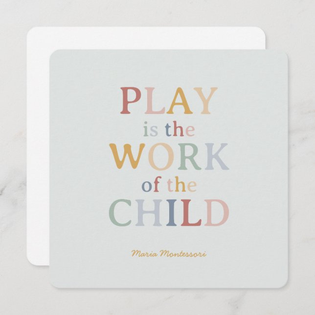 Play is the Work of the Child Maria Montessori Invitation (Front/Back)
