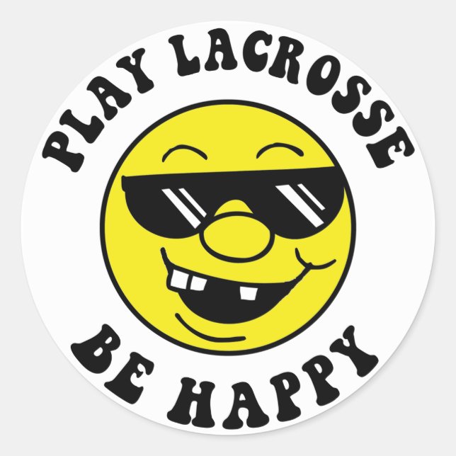 Play Lacrosse Be Happy Classic Round Sticker (Front)