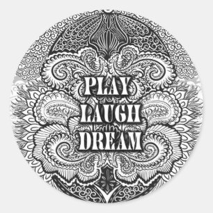 Play laugh dream - Positive Quote´s Classic Round Sticker