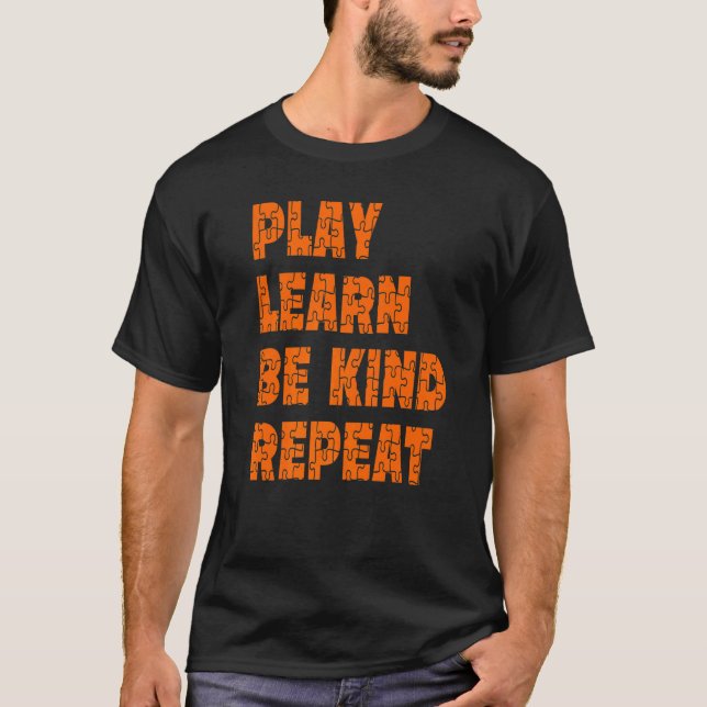 Play Learn Be Kind Repeat Autism Awareness Unity D T-Shirt (Front)