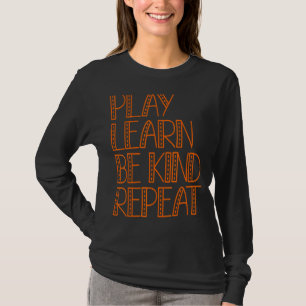 Play Learn Be Kind Repeat Kindness Day 2022 Unity T-Shirt