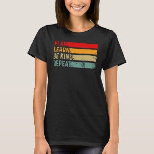 Play Learn Be Kind Repeat Unity Day Anti Bullying  T-Shirt