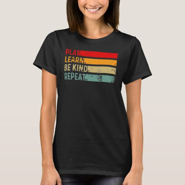 Play Learn Be Kind Repeat Unity Day Anti Bullying  T-Shirt (Front)