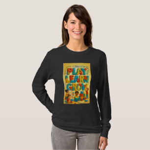Play Learn Grow Typography Long Sleeve Shirt