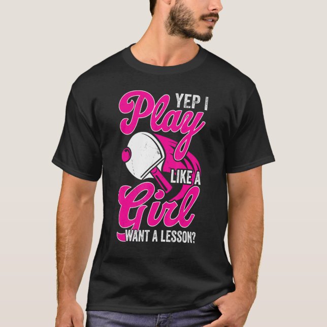 Play Like A Girl Funny Table Tennis Player T-Shirt (Front)