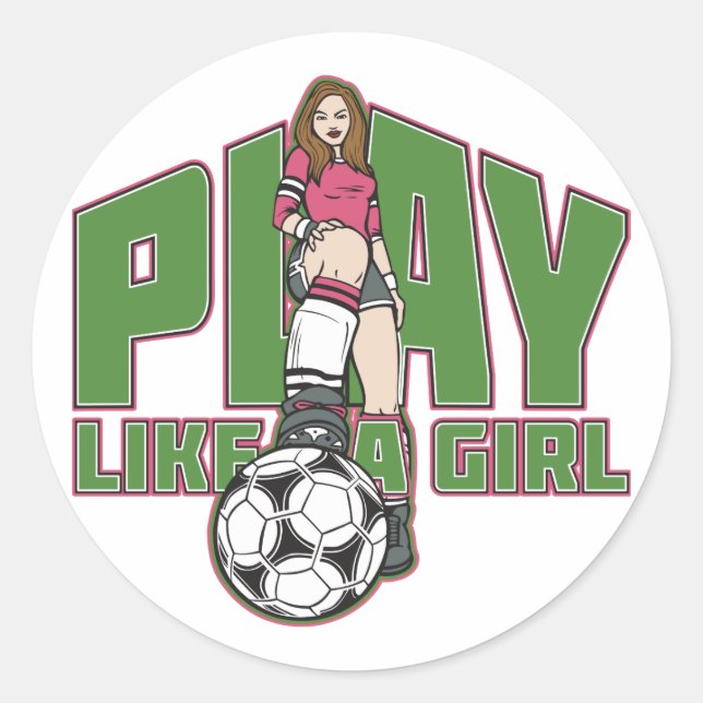 Play Like a Girl Soccer Classic Round Sticker (Front)