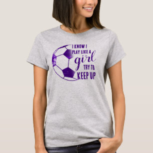 Play Like A Girl Soccer T-Shirt