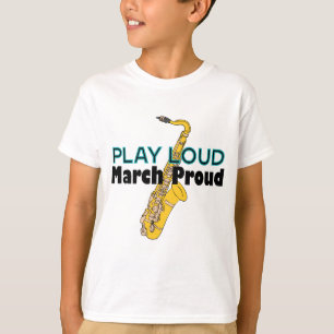Play Loud March Proud T-Shirt