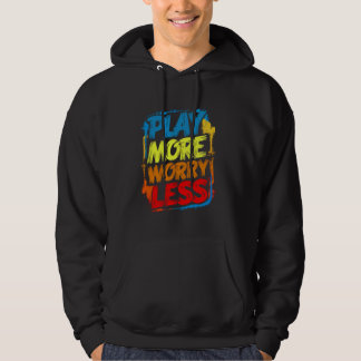 Play More Worry Less Funny Cute Colourful Kids You Hoodie