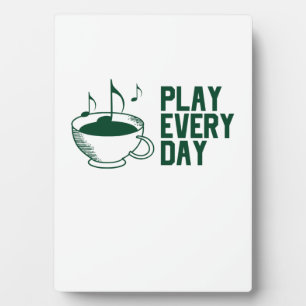 Play Music Everyday Plaque