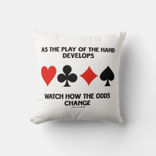 Play Of The Hand Develops Watch How Odds Change Throw Pillow