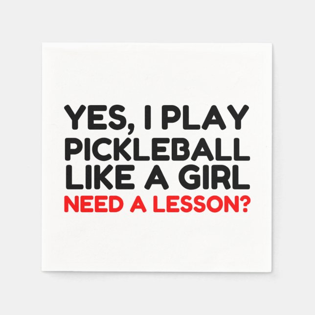 Play Pickleball Like A Girl Need Lesson Napkin (Front)