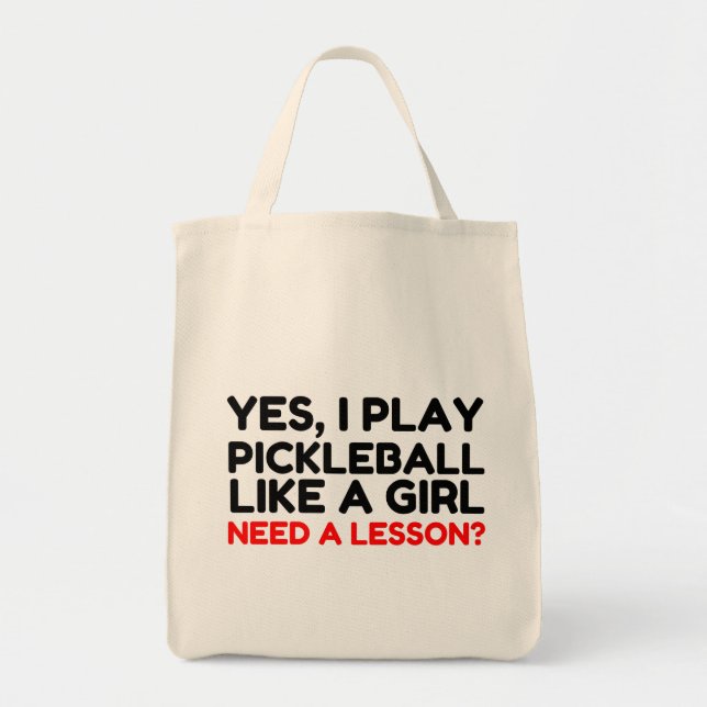 Play Pickleball Like A Girl Need Lesson Tote Bag (Front)
