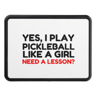 Play Pickleball Like A Girl Need Lesson Trailer Hitch Cover