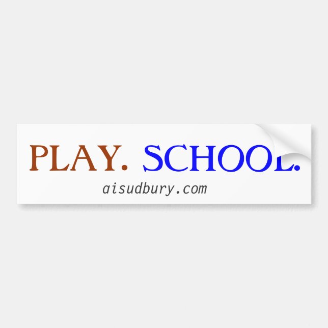 play. school. bumper sticker (Front)