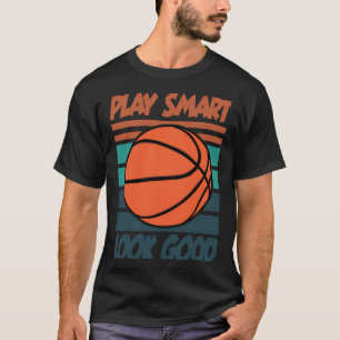 Play Smart Look Good T-Shirt