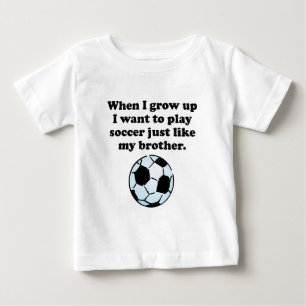Play Soccer Like My Brother Baby T-Shirt