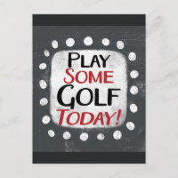 Play Some Golf Today Postcard
