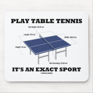 Play Table Tennis It's An Exact Sport (Humour) Mouse Pad