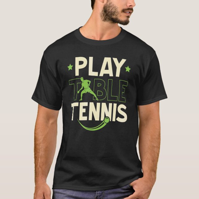 Play Table Tennis Ping Pong Player Racket Science T-Shirt (Front)