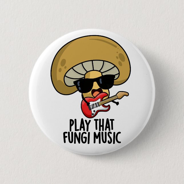 Play That Fungi Music Funny Mushroom Pun  2 Inch Round Button (Front)