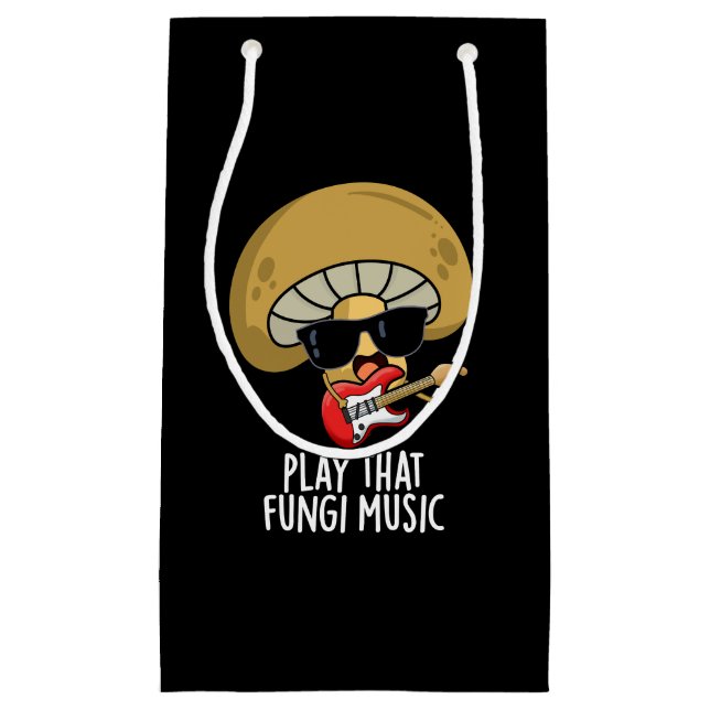 Play That Fungi Music Funny Mushroom Pun Dark BG Small Gift Bag (Front)
